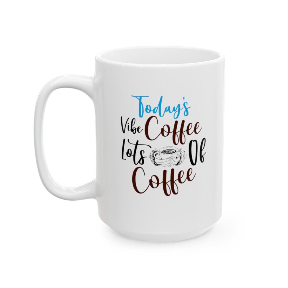 Today's Vibe Coffee Lots Of Coffee - Image 6