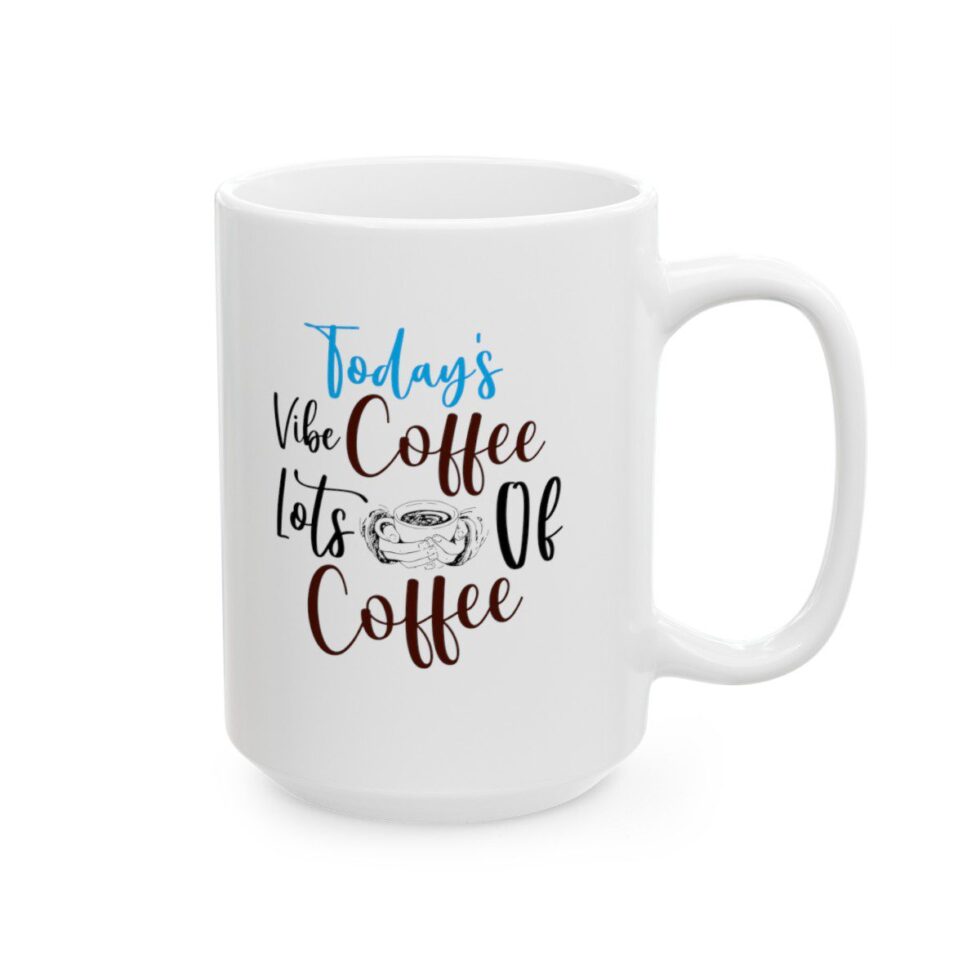 Today's Vibe Coffee Lots Of Coffee - Image 7