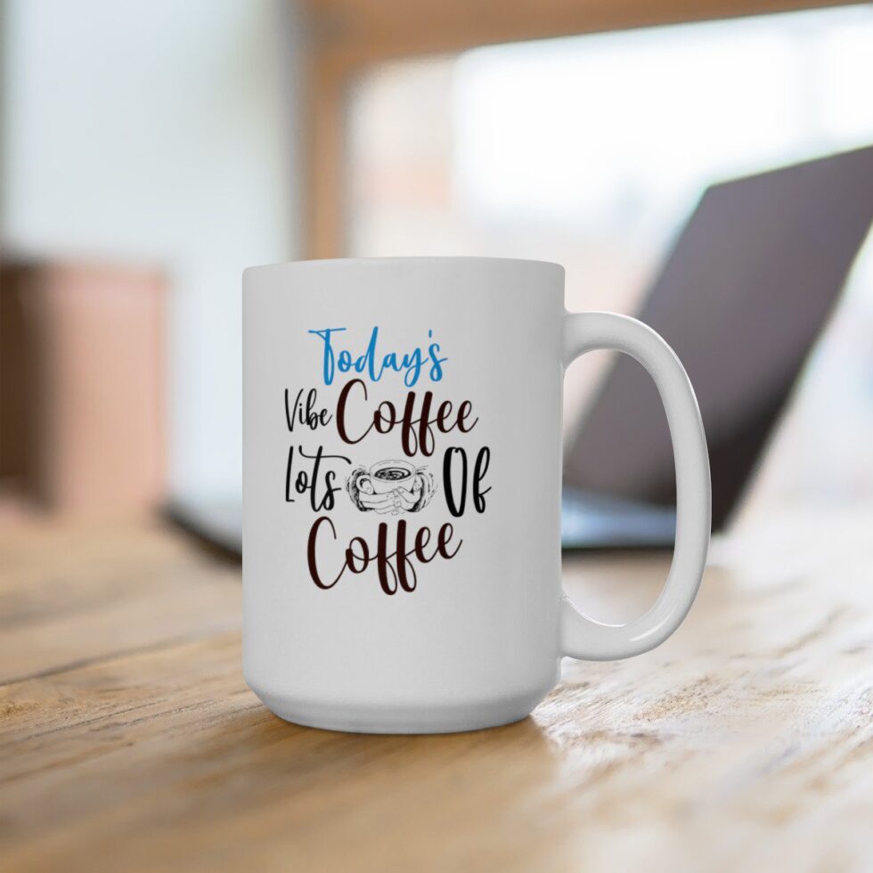 Today's Vibe Coffee Lots Of Coffee - Image 8