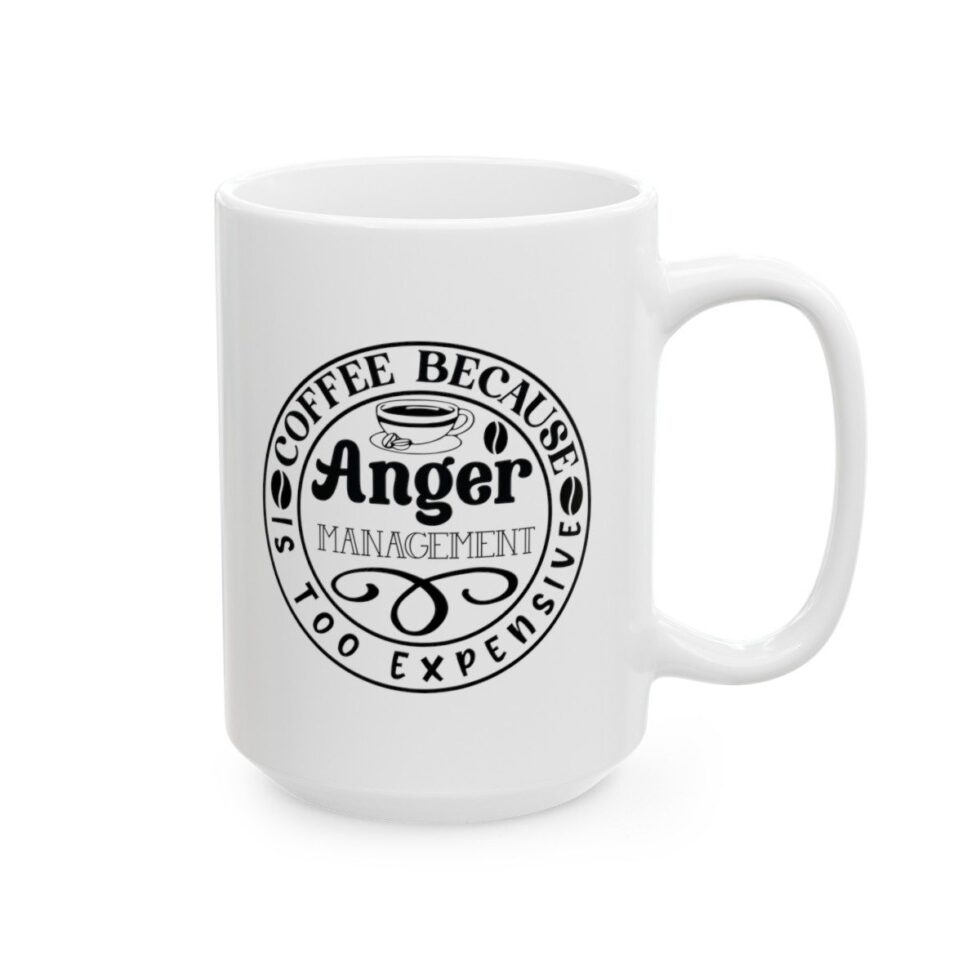 Coffee Because Anger Management Is Too Expensive - Image 5