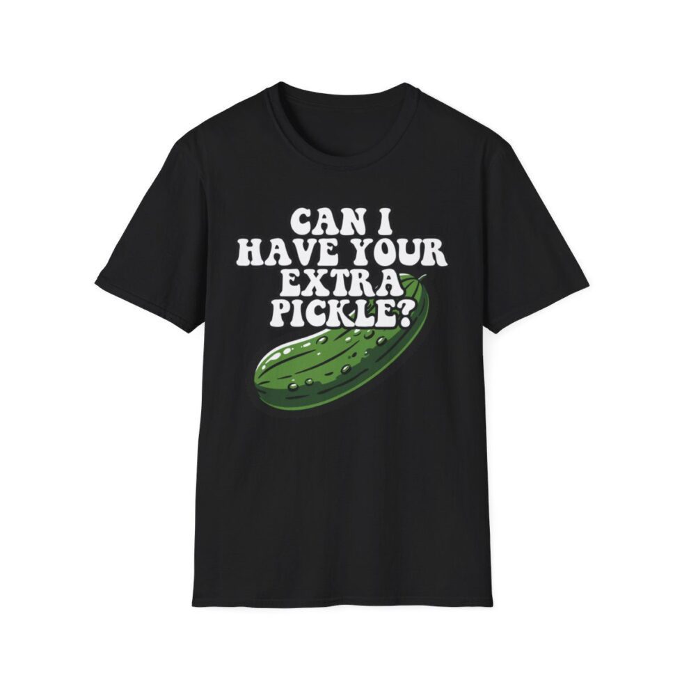 Can I Have You Extra Pickle