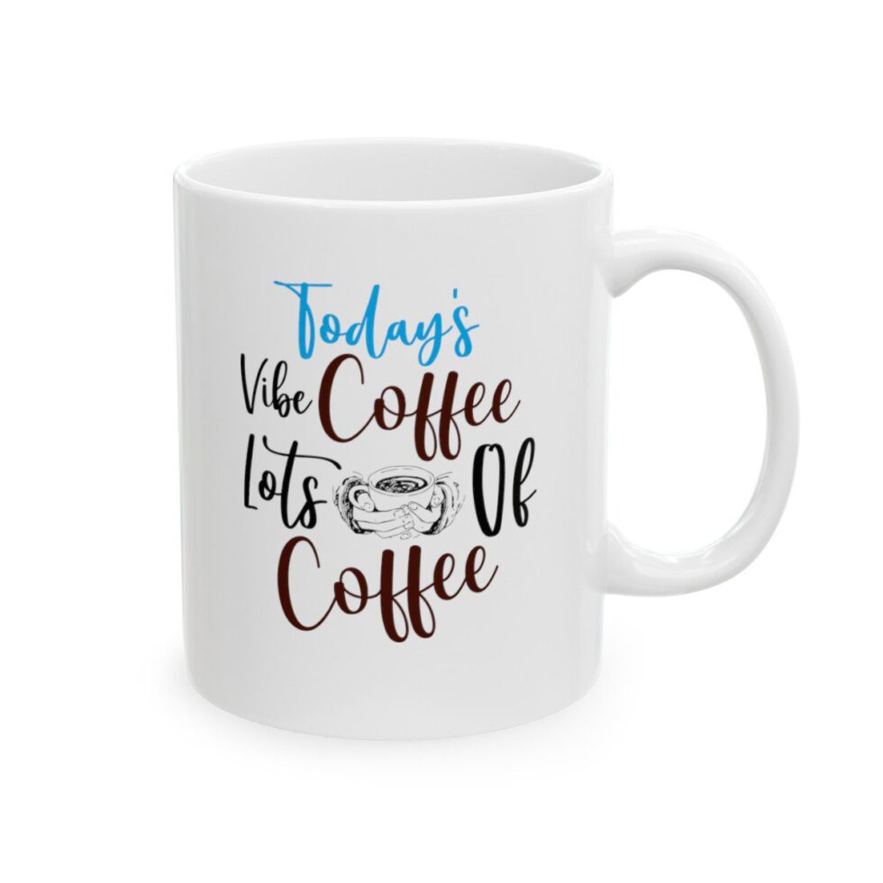 Today's Vibe Coffee Lots Of Coffee - Image 2