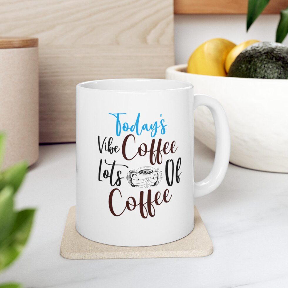 Today's Vibe Coffee Lots Of Coffee - Image 3