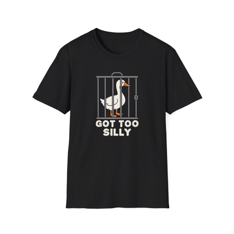 Got Too Silly T-Shirt