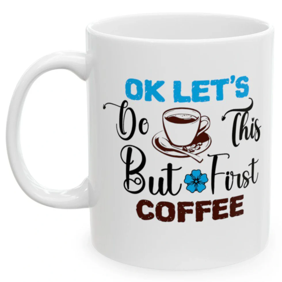 Ok Let's Do This But First Coffee