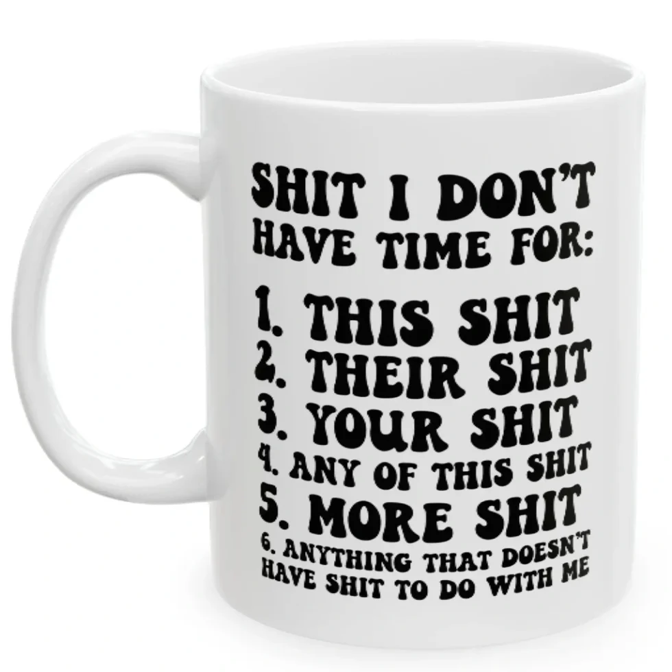 Shit I Don't Have Time For