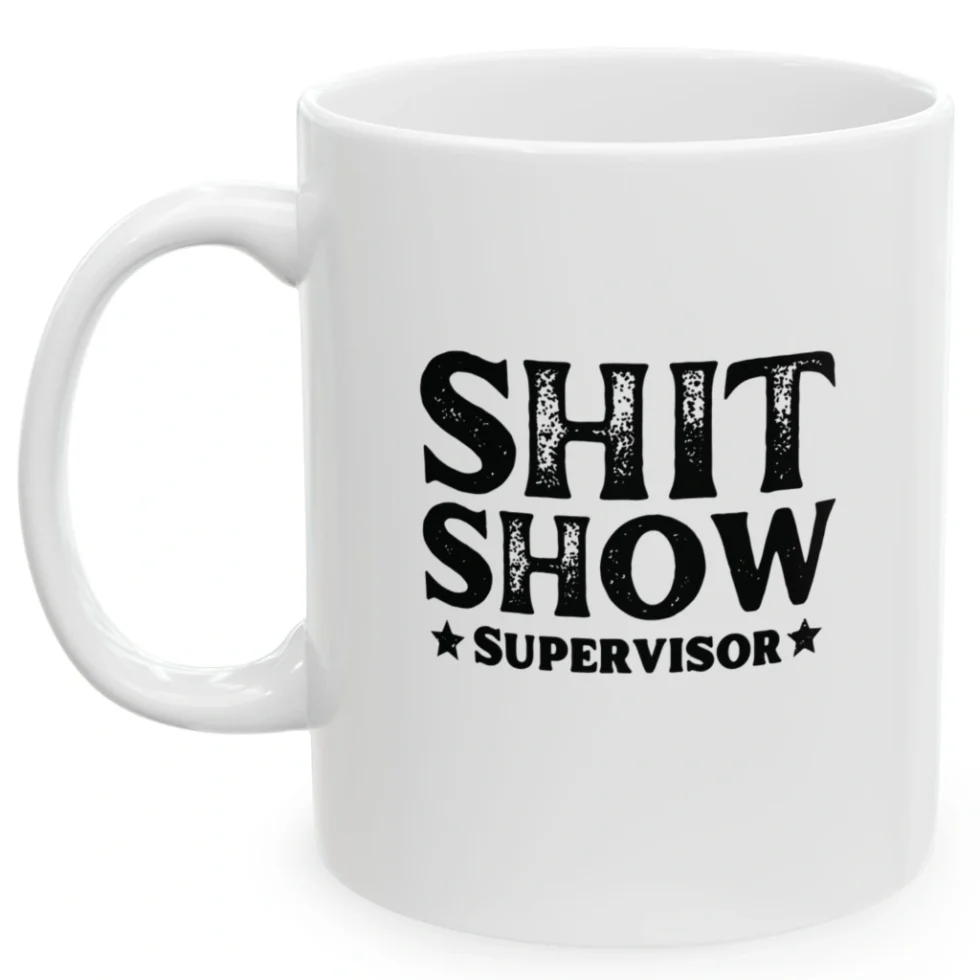 Shit Show Supervisor