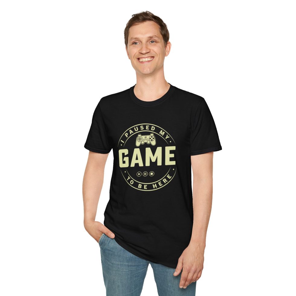 I Paused My Game To Be Here T-Shirt - Image 2