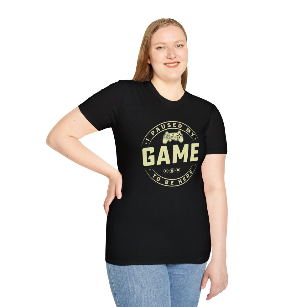 I Paused My Game To Be Here T-Shirt - Image 3