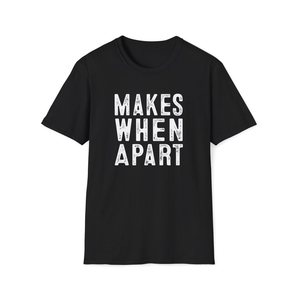 Makes When Apart
