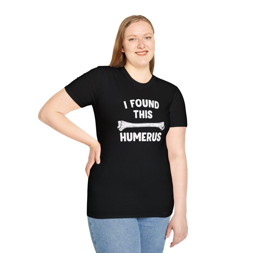 I found this humerus shirt