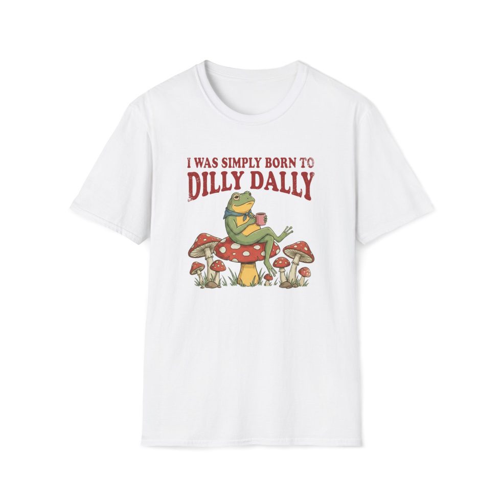 Born To Dilly Dally Shirt